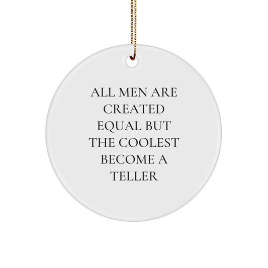 Funny Teller Circle Ornament, Gifts from Men to Teller, Inspirational Quote, White Color, Circle Shaped, Christmas Unique - Image 1