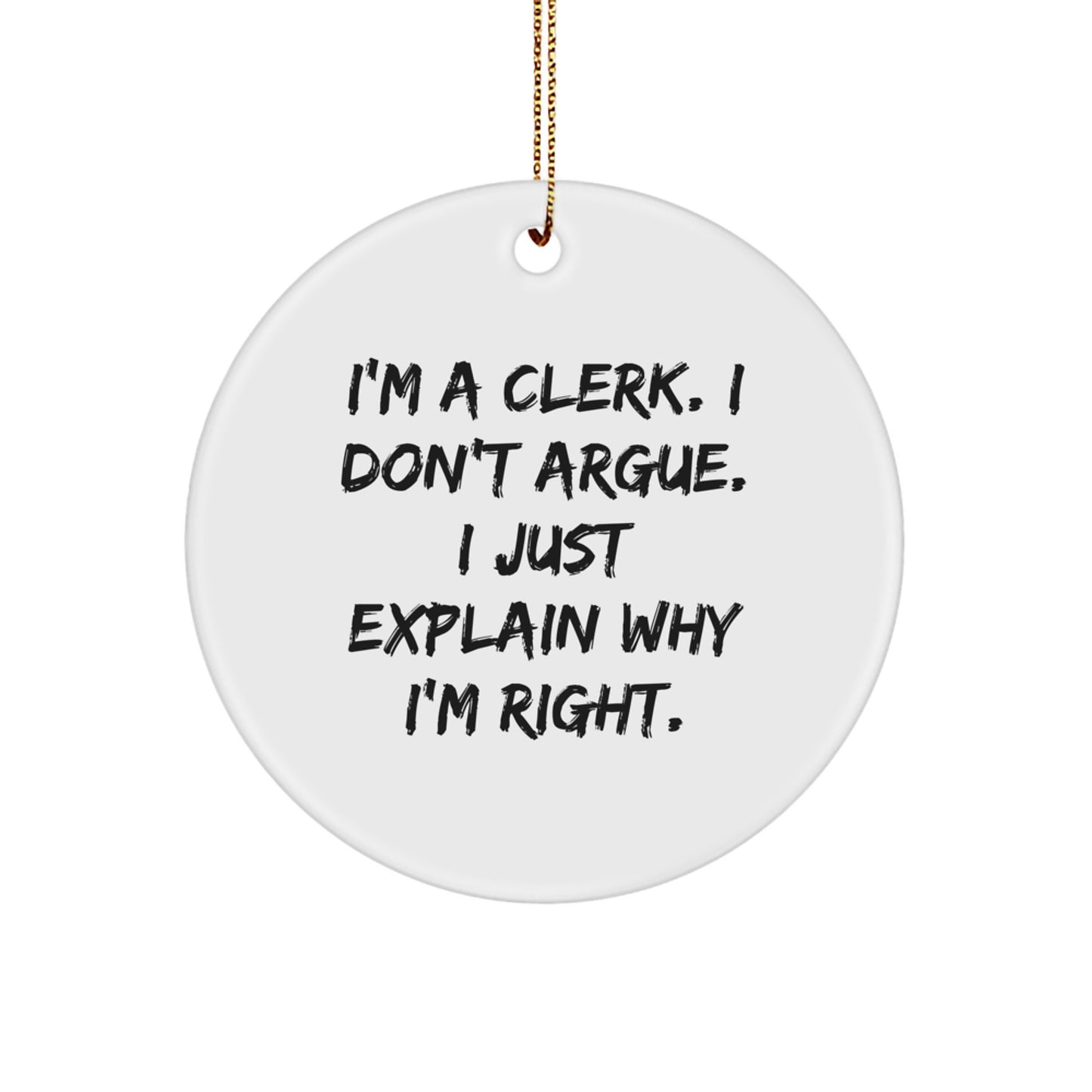 Funny Clerk Gift, I'm A Clerk Circle Ornament, Perfect for Christmas Unique Gifts from Coworkers to Clerks - Image 1