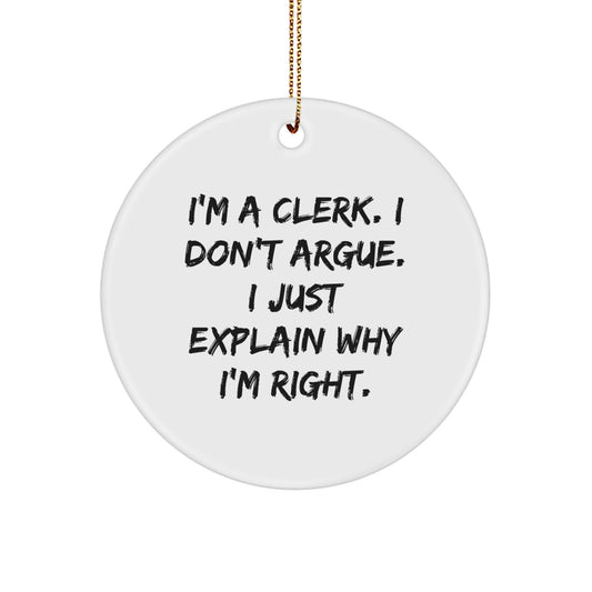 Funny Clerk Gift, I'm A Clerk Circle Ornament, Perfect for Christmas Unique Gifts from Coworkers to Clerks - Image 1