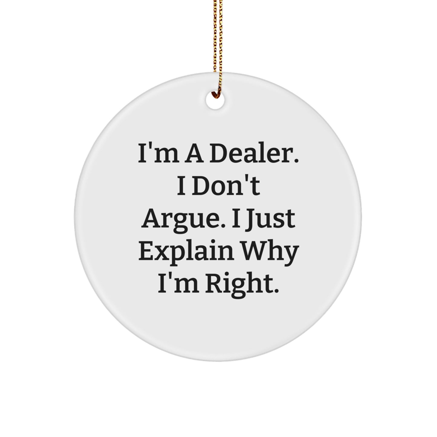 Funny Dealer Gifts from Men, Unique Circle Ornament for Dealer Friends, Christmas Unique Dealer Gift Ideas - I'm A 'Dealer' - Image 1