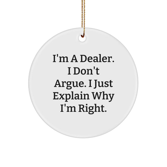 Funny Dealer Gifts from Men, Unique Circle Ornament for Dealer Friends, Christmas Unique Dealer Gift Ideas - I'm A 'Dealer' - Image 1