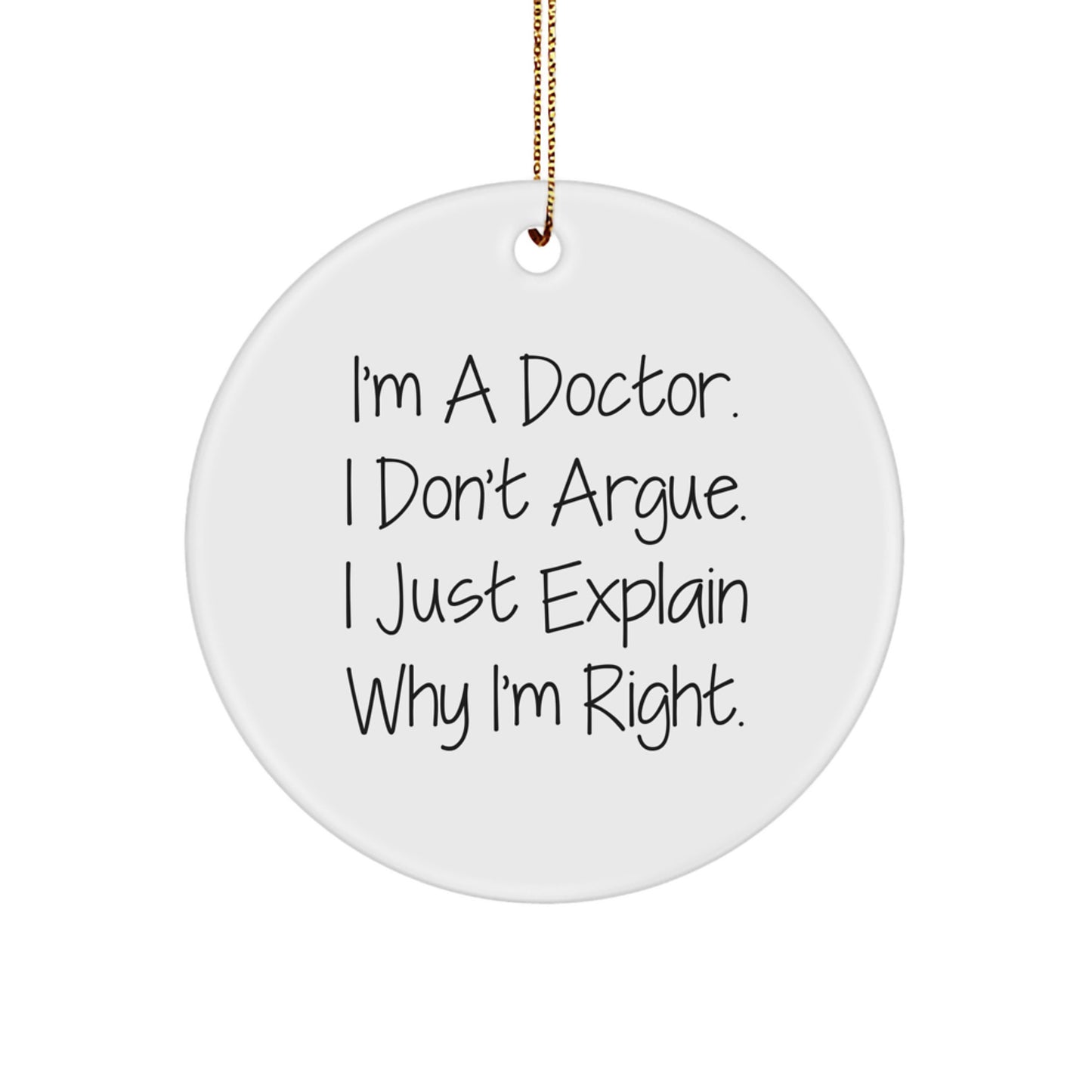Funny Doctor Gifts for Him, I'm A Doctor Quote Circle Ornament, Unique Christmas Decorations - Image 1