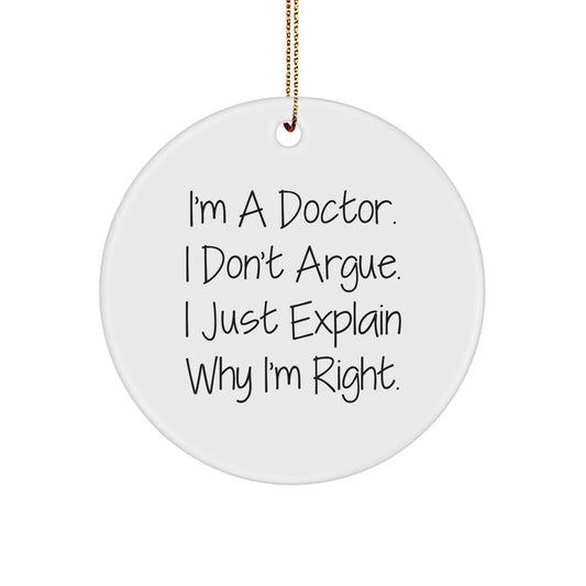 Funny Doctor Gifts for Him, I'm A Doctor Quote Circle Ornament, Unique Christmas Decorations - Image 1