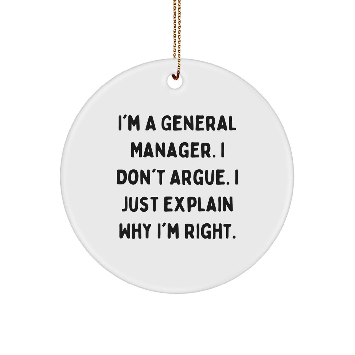 Funny General Manager Gifts from Men to Women, Christmas Unique Ornament for Coworkers and Friends - 'I'm Right' - Image 1