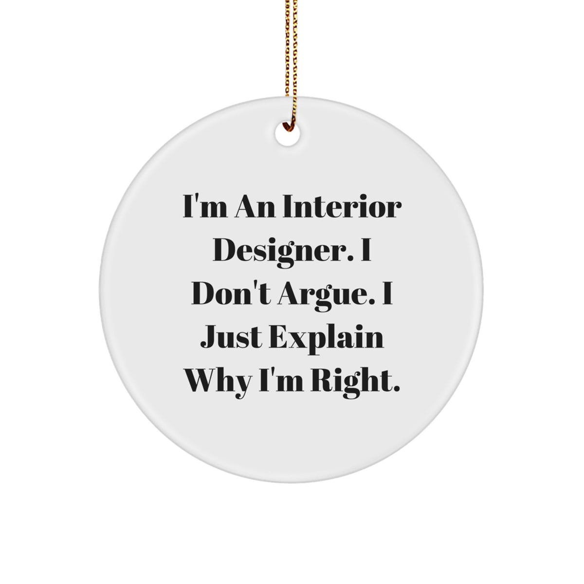 Interior Designer Christmas Ornament for Him Keepsake Gift I Just - Image 1