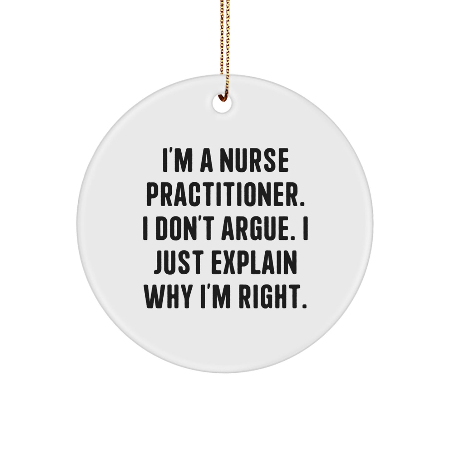 Unique Nurse Practitioner Gifts from Family, Funny Quote Circle Ornament for Christmas Unique Presents for Men or Women - Image 1