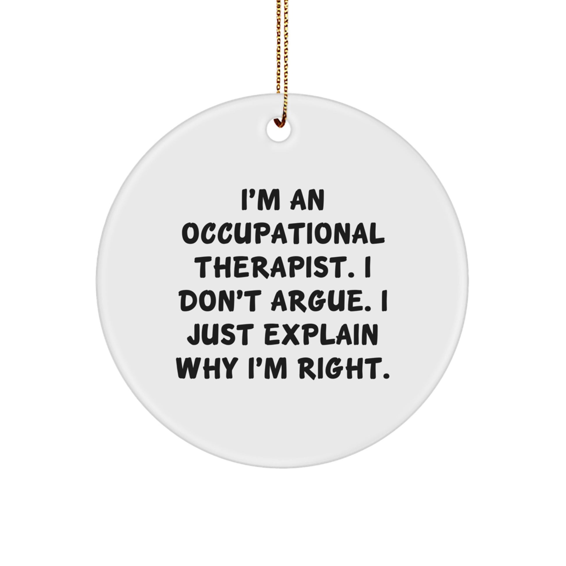 Funny Inspirational Gifts from Occupational Therapists for Occupational Therapists, Christmas Unique Circle Ornament with Gold Cord, Gifts for Men Women Friends Family - Image 1