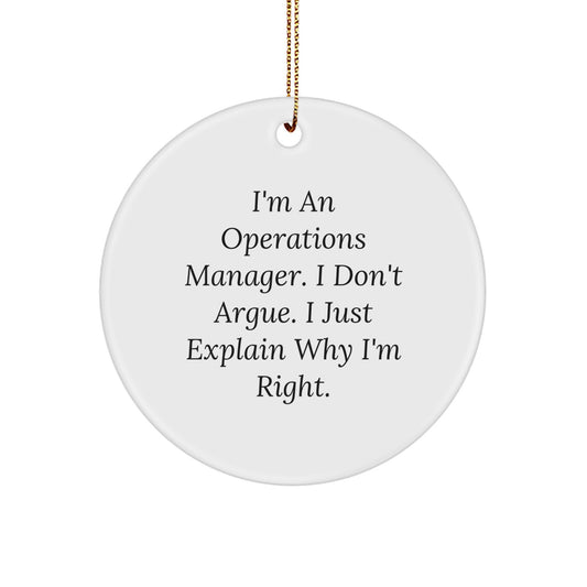 Funny Operations Manager Christmas Unique Gifts for Men - I'm Right Circle Ornament from Coworkers, Friends, Family - Image 1