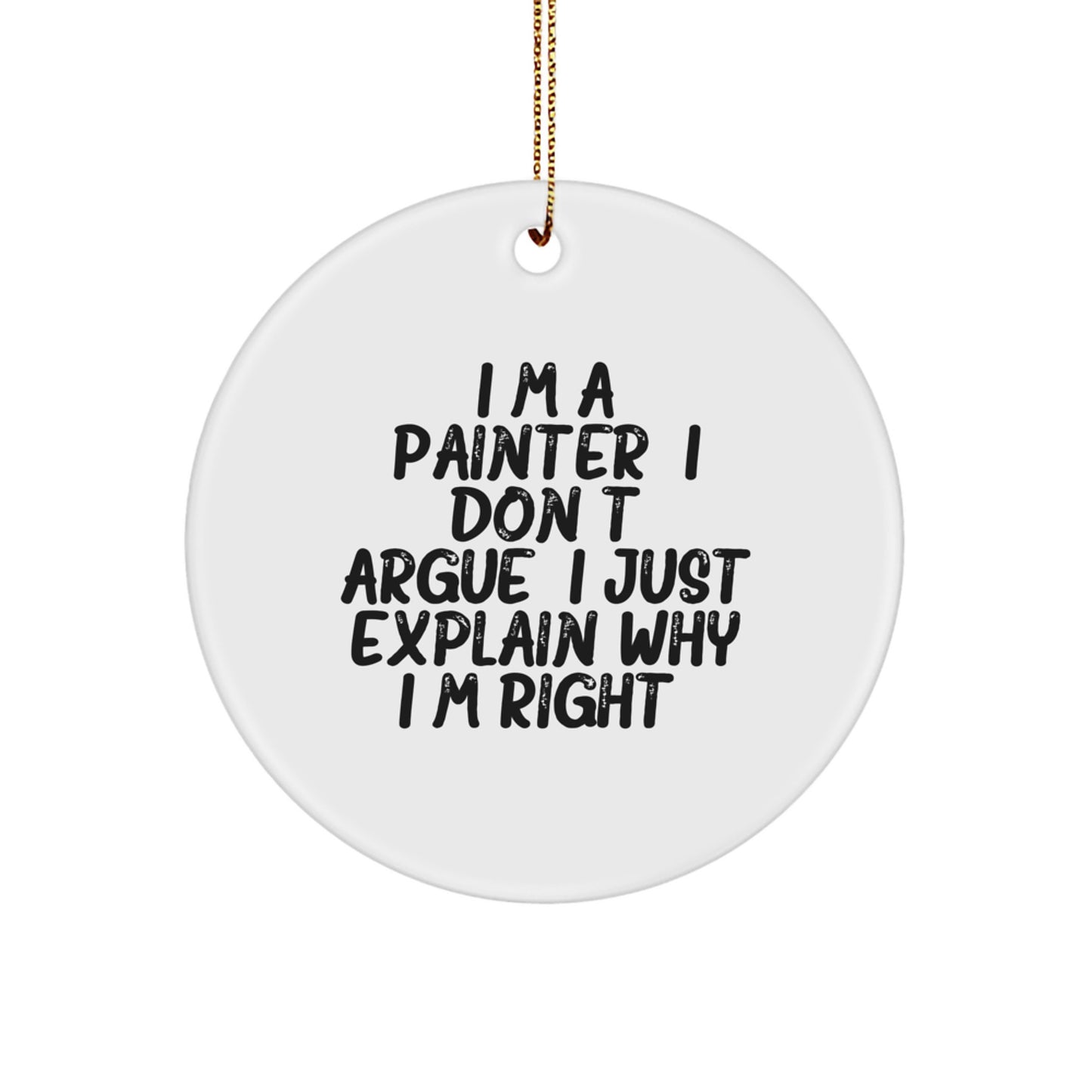 Funny Painter Gifts from Men to Friends, Unique Circle Ornament for Christmas Decorations, Inspirational Art Quote - Image 1