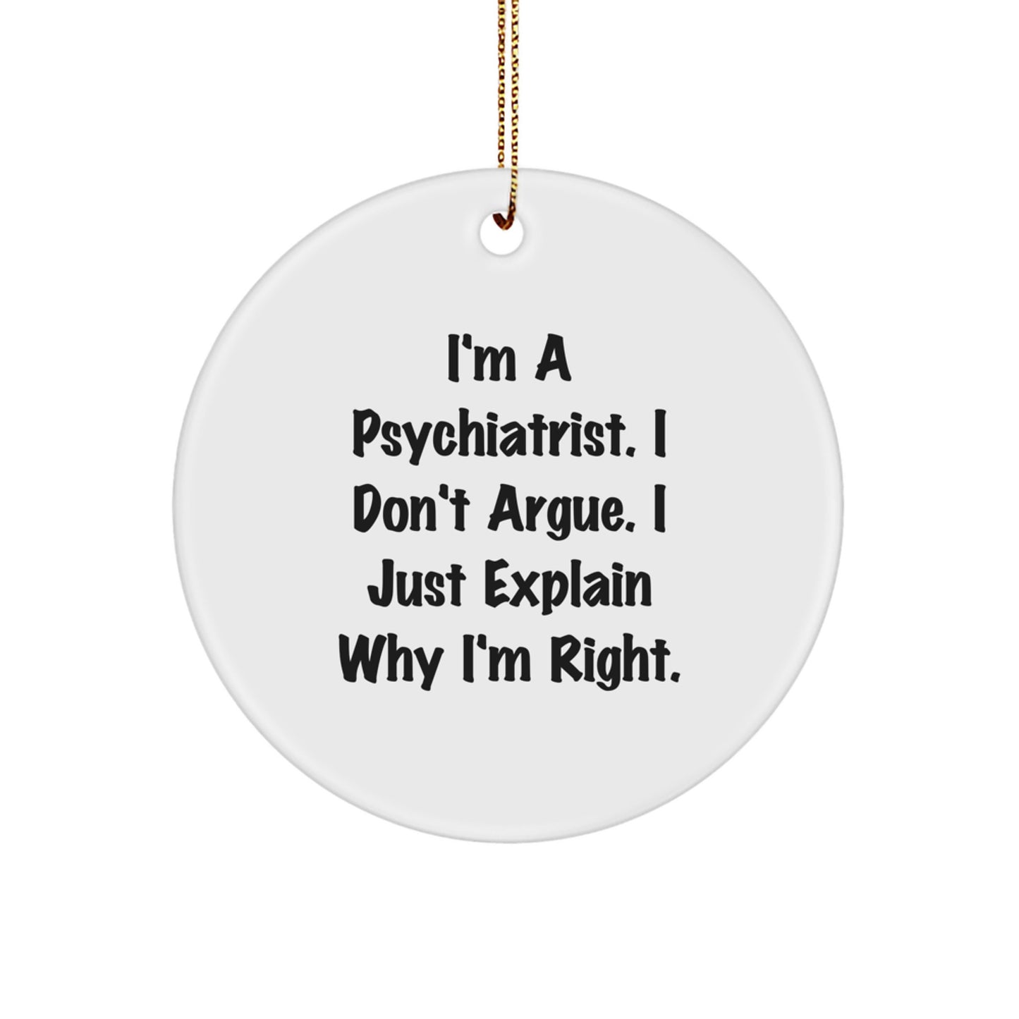 Psychiatrist Circle Ornament Christmas Unique Gift for Her Present I Don't - Image 1