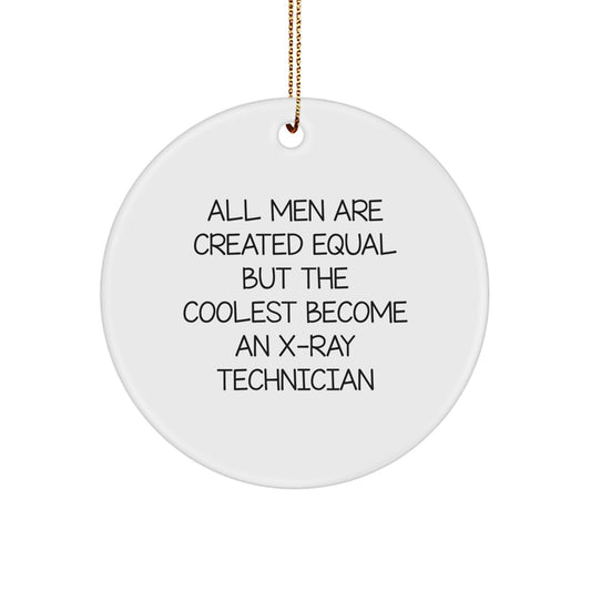 Funny X-Ray Technician Gifts from Men, Unique Christmas Unique Circle Ornament for X-Ray Technician, Inspirational Quote - Image 1