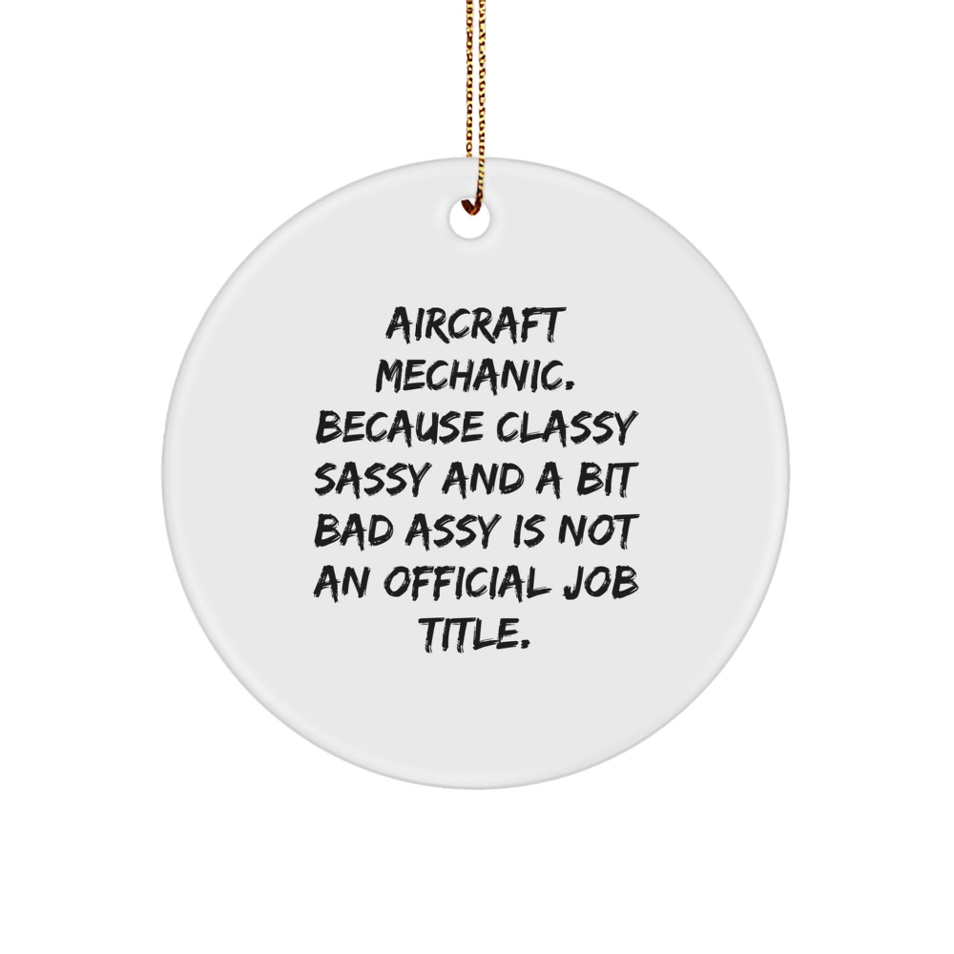 Funny Aircraft Mechanic Gifts from Friends for Christmas, Sassy Circle Ornament, Inspirational Aircraft Mechanic Job Title, Airplane Mechanic Decor, Xmas Unique Gifts for Him - Image 1