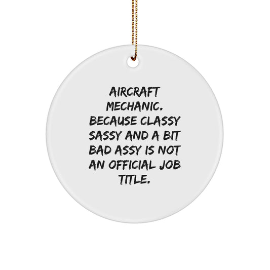 Funny Aircraft Mechanic Gifts from Friends for Christmas, Sassy Circle Ornament, Inspirational Aircraft Mechanic Job Title, Airplane Mechanic Decor, Xmas Unique Gifts for Him - Image 1
