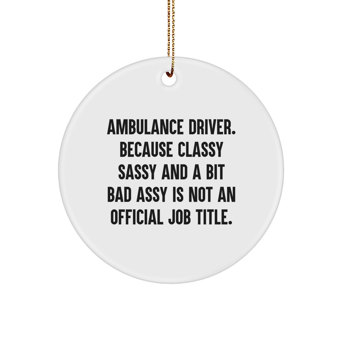 Ambulance Driver Gifts from Friends, Funny Circle Ornament for Ambulance Driver, Christmas Unique Ambulance Driver Present - Image 1