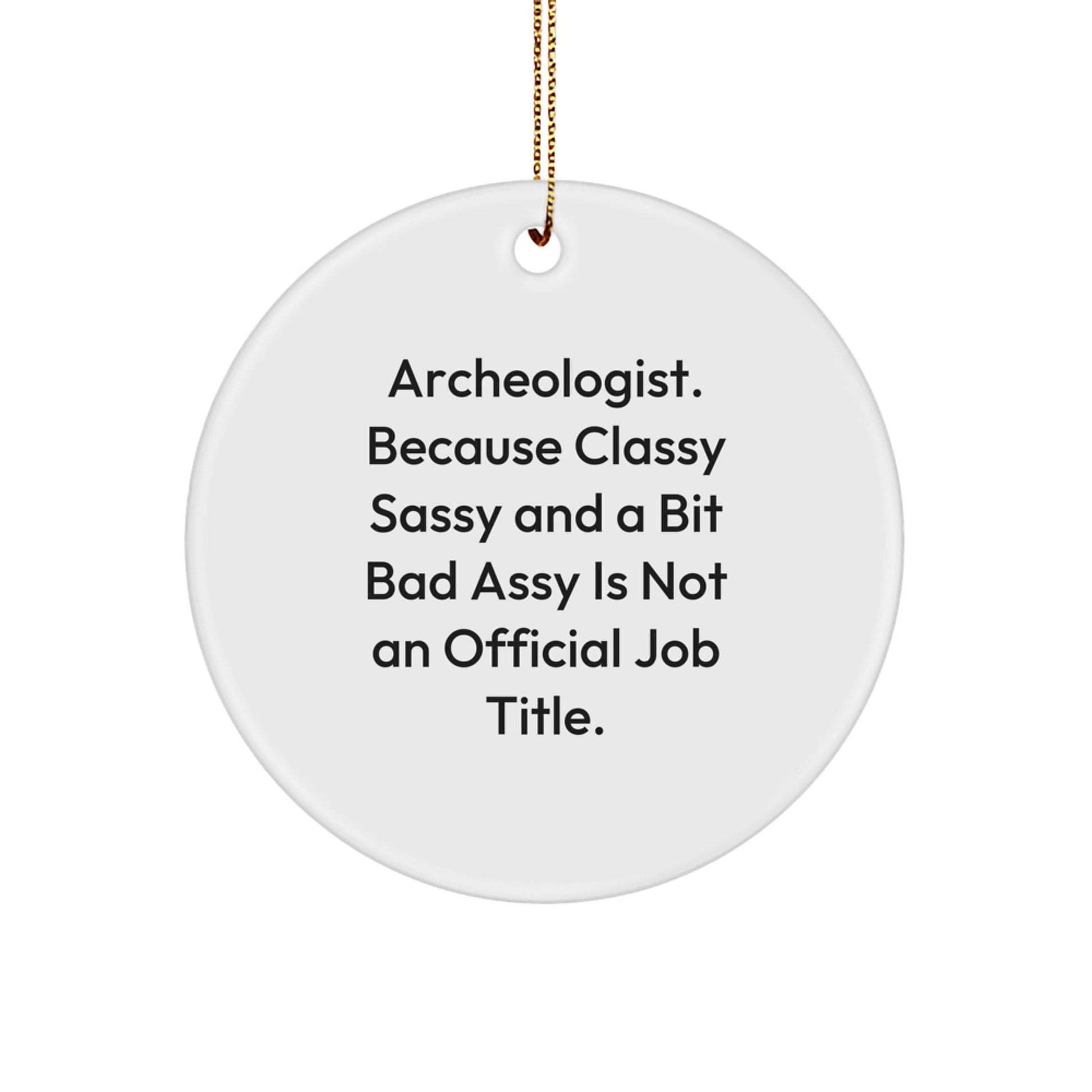 Funny Archeologist Gifts, Archeologist Circle Ornament, Christmas Unique Ornaments for Archeologist Friends, Gifts from Friends to Archeologist - Image 1