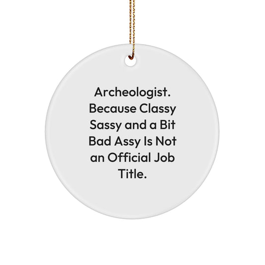 Funny Archeologist Gifts, Archeologist Circle Ornament, Christmas Unique Ornaments for Archeologist Friends, Gifts from Friends to Archeologist - Image 1