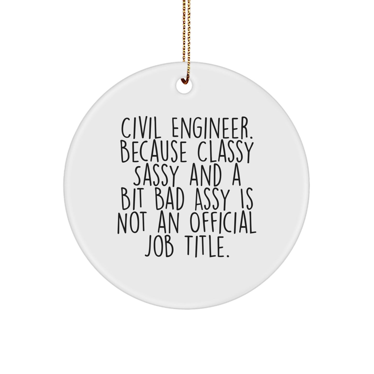 Civil Engineer Christmas Unique Gifts from Friends, Circle Ornament with Funny Quote, White Color, Circle Shaped - Image 1
