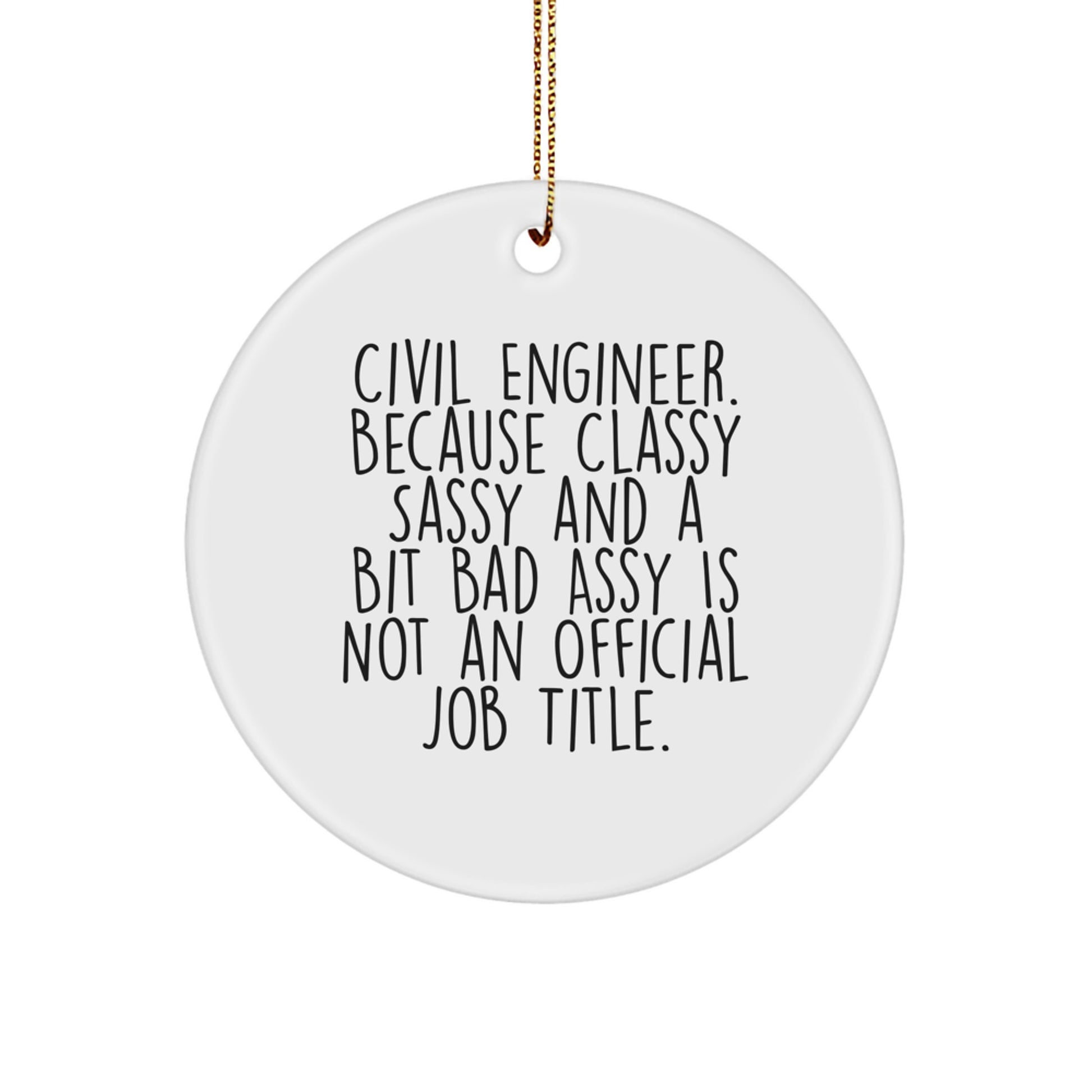 Civil Engineer Christmas Unique Gifts from Friends, Circle Ornament with Funny Quote, White Color, Circle Shaped - Image 1