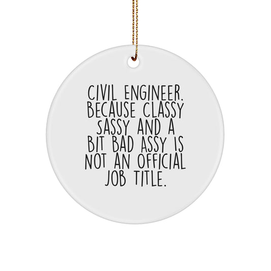 Civil Engineer Christmas Unique Gifts from Friends, Circle Ornament with Funny Quote, White Color, Circle Shaped - Image 1