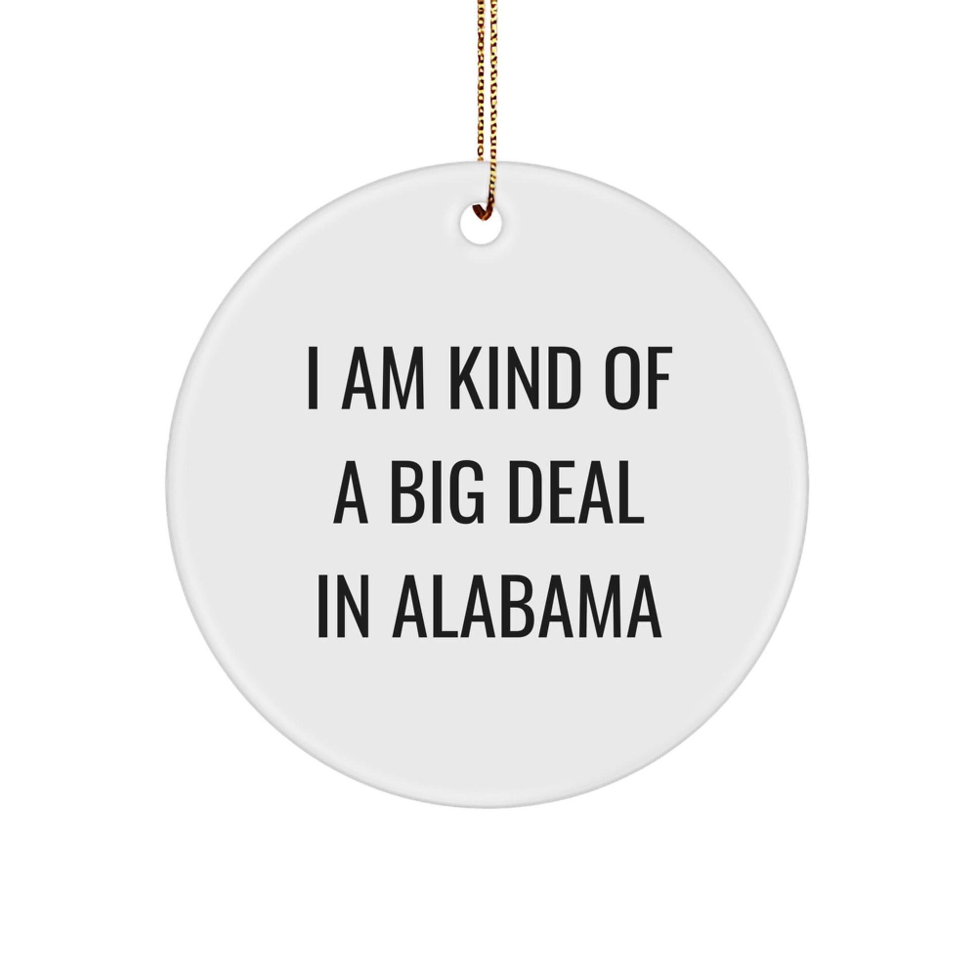 Funny Alabama Gifts for Friends and Family - I Am Kind of a Prime Selection Circle Ornament, White, Christmas Unique Decorations - Image 1