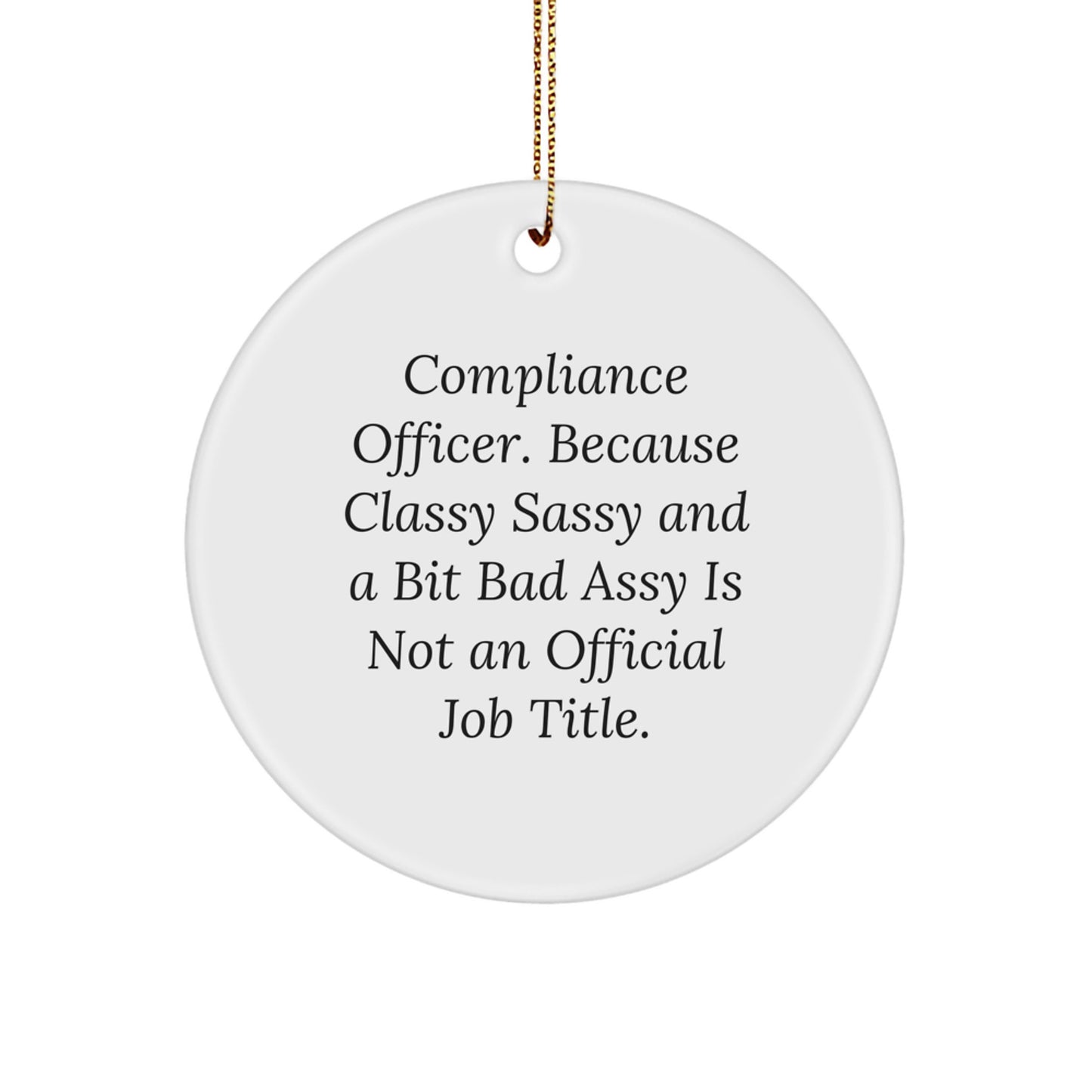 Compliance Officer Funny Christmas Circle Ornament Gifts from Friends, Coworkers, Family for Compliance Officer, Men, Women, Men, Women - Image 1