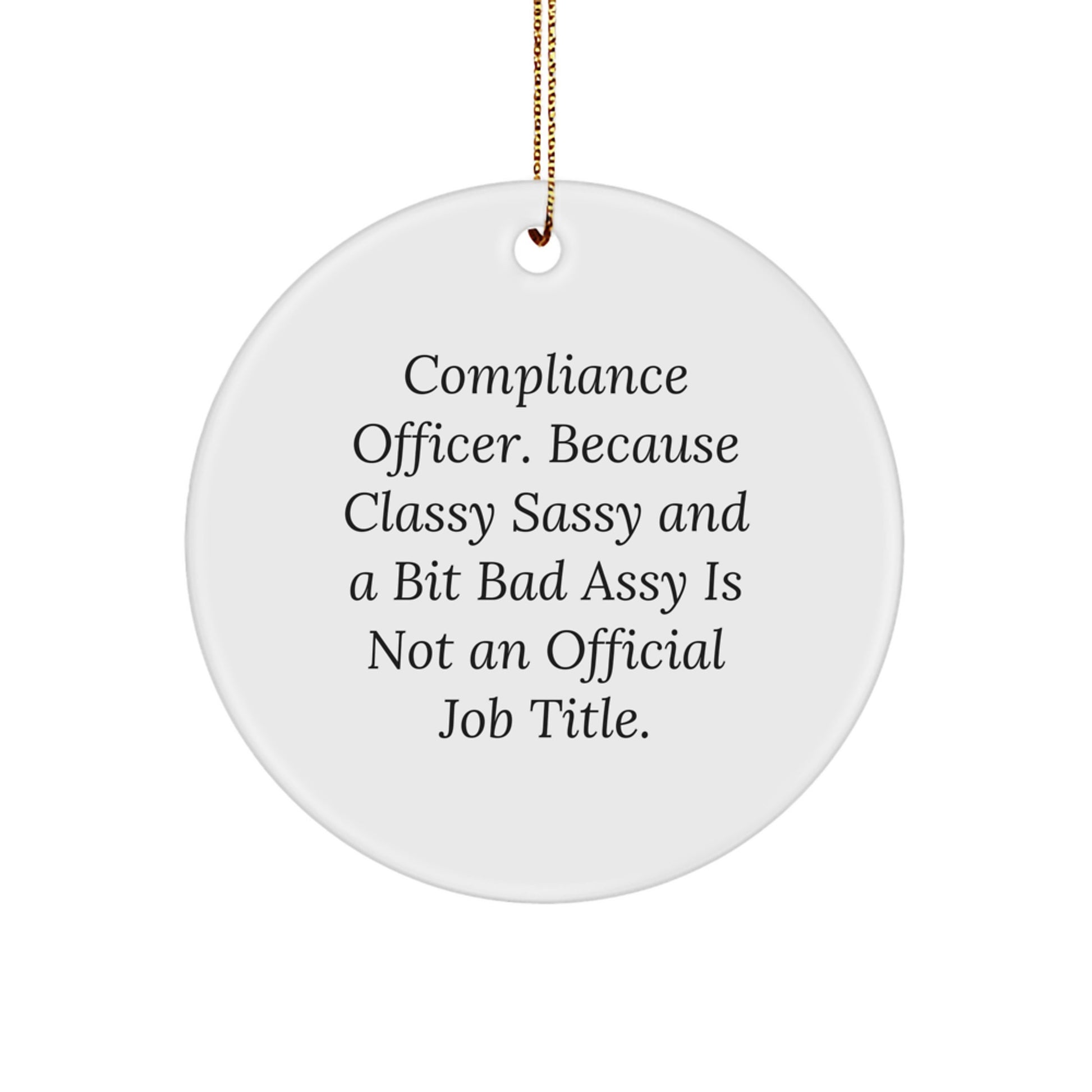 Compliance Officer Funny Christmas Circle Ornament Gifts from Friends, Coworkers, Family for Compliance Officer, Men, Women, Men, Women - Image 1