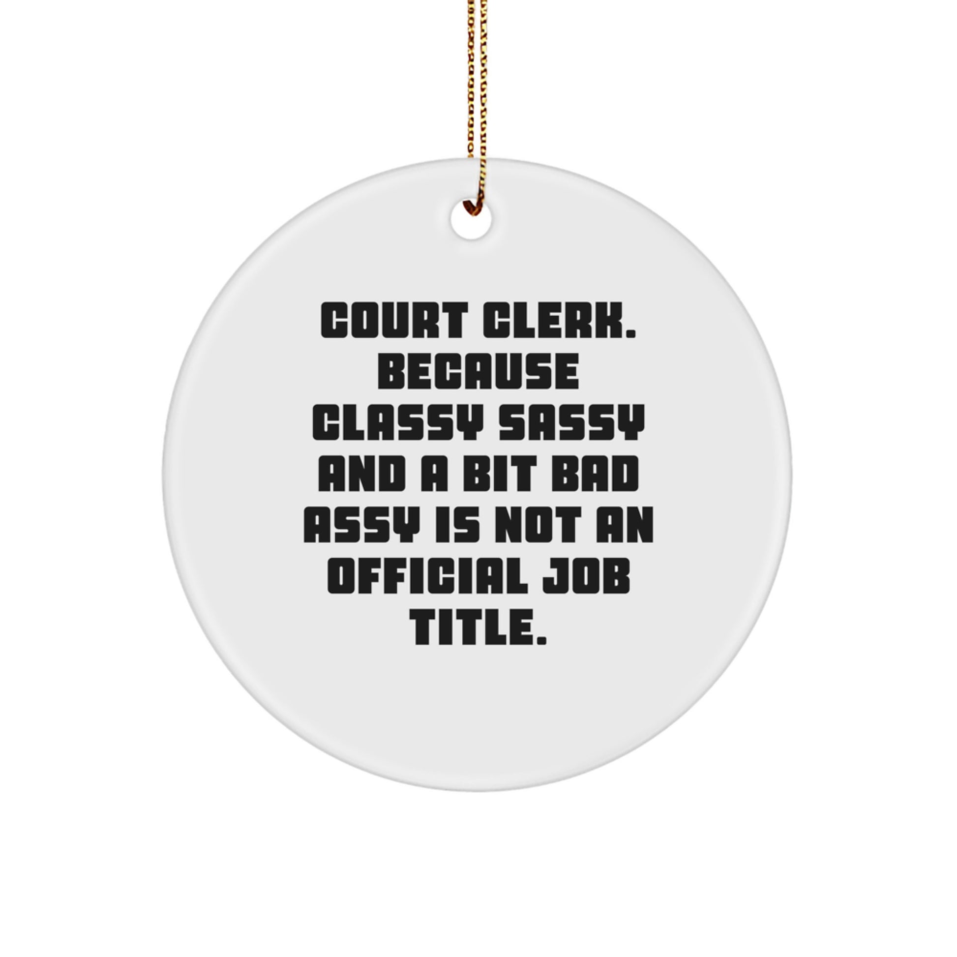 Funny Court Clerk Gifts from Friends, Unique Circle Ornament for Court Clerk, Court Clerk Humor Christmas Decorations - Image 1