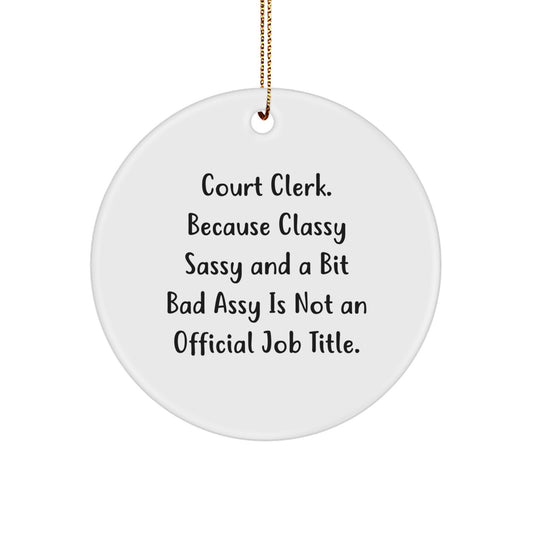 Funny Court Clerk Gifts from Friends, Unique Circle Ornaments for Court Clerks, Court Clerk Appreciation Christmas Unique Gifts - Image 1