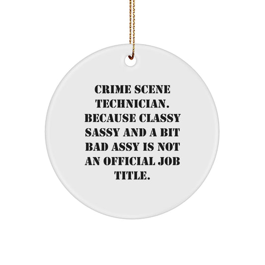 Funny Crime Scene Technician Gifts for Men - 'Classy Sassy And A Bit Fearlessy' Ornament, Unique Christmas Memorable Presents with Gold Cord, Circle Ornament Decoration - Image 1