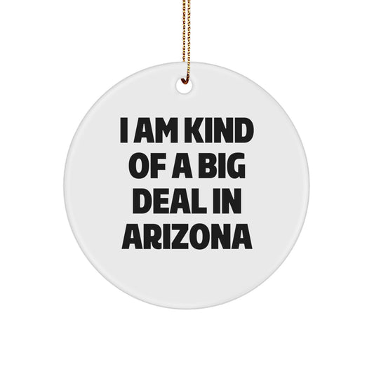 Arizona Christmas Circle Ornament I Am Kind Of A Prime Selection Gifts from Men for Friends and Family - Image 1