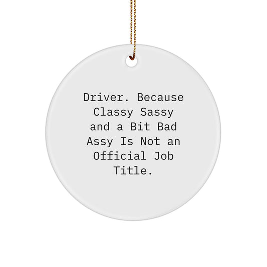 Funny Driver Circle Ornament Gifts from Friends for Driver Men Christmas Unique Gifts - Image 1