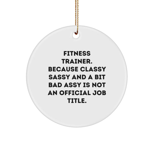 Fitness Trainer Gifts, Funny Circle Ornament for Friends, Gifts from Friends for Fitness Trainers, Best Fitness Trainer Christmas Ornament - Image 1