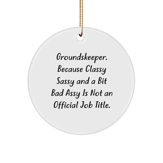 Funny groundskeeper Gifts for Men, Christmas Unique Circle Ornament for groundskeeper Friends, Funny groundskeeper Quote - Gifts from Family for groundskeeper, groundskeeper Humor - Image 1