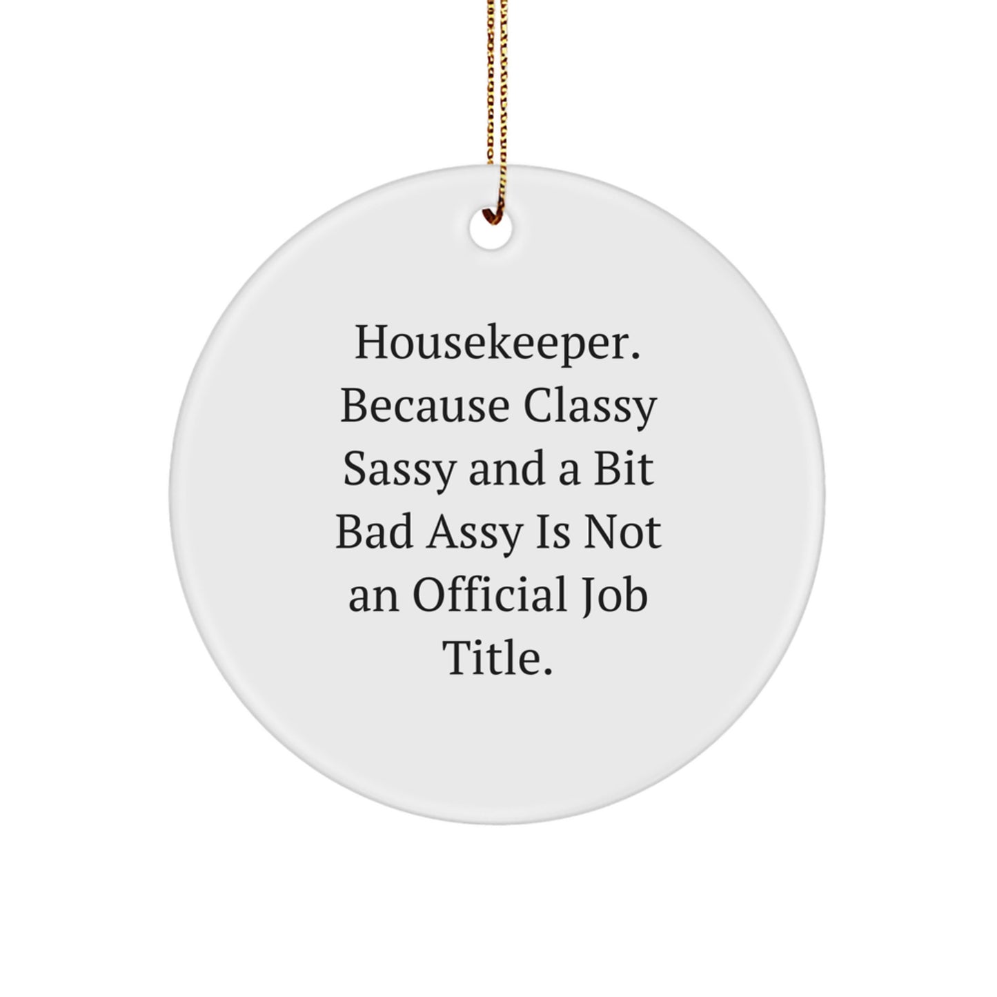 Funny Housekeeper Gifts, Unique Circle Ornament Quote, Christmas Memorable Presents for Housekeeper from Friends - Image 1