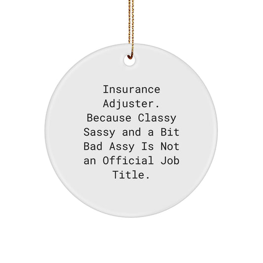 Insurance Adjuster Circle Ornament Gifts from Friends and Family, Funny Quotes, Christmas Unique Gifts for Insurance Adjuster, Circle Ornament - Image 1