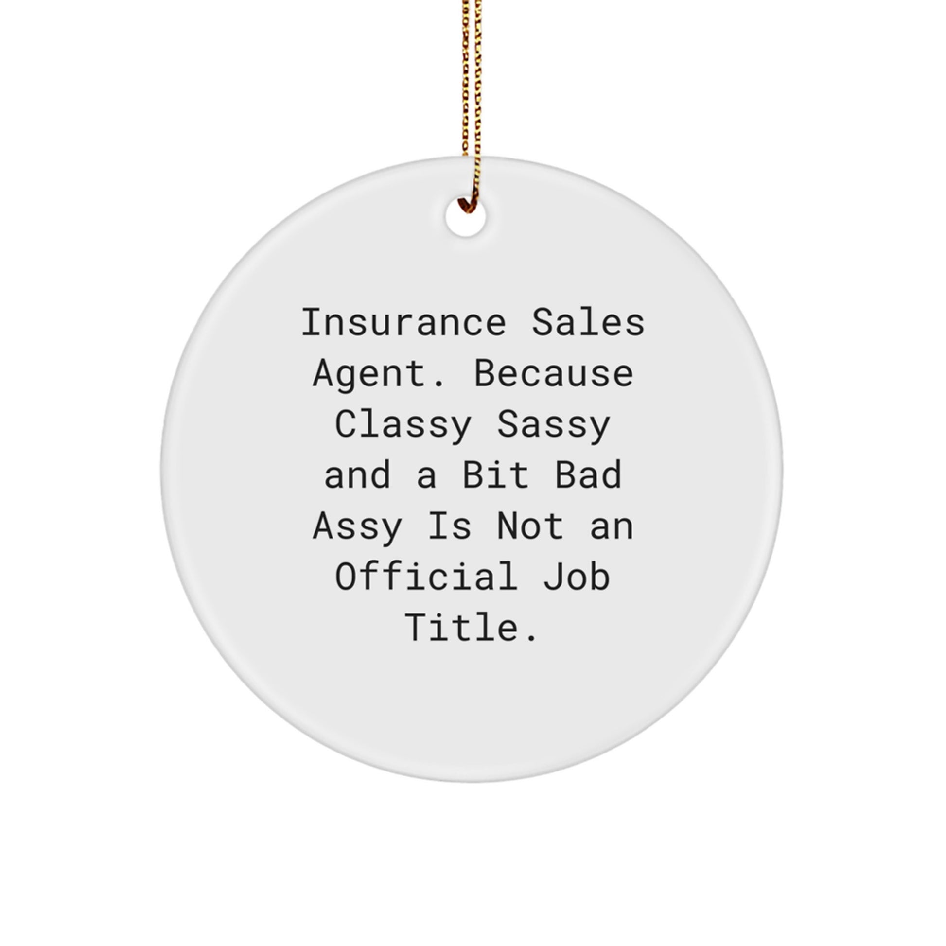Unique Gifts for Insurance Sales Agent, Men or Women, with Funny Quote - Circle Ornament for Christmas Unique Gifts - Image 1