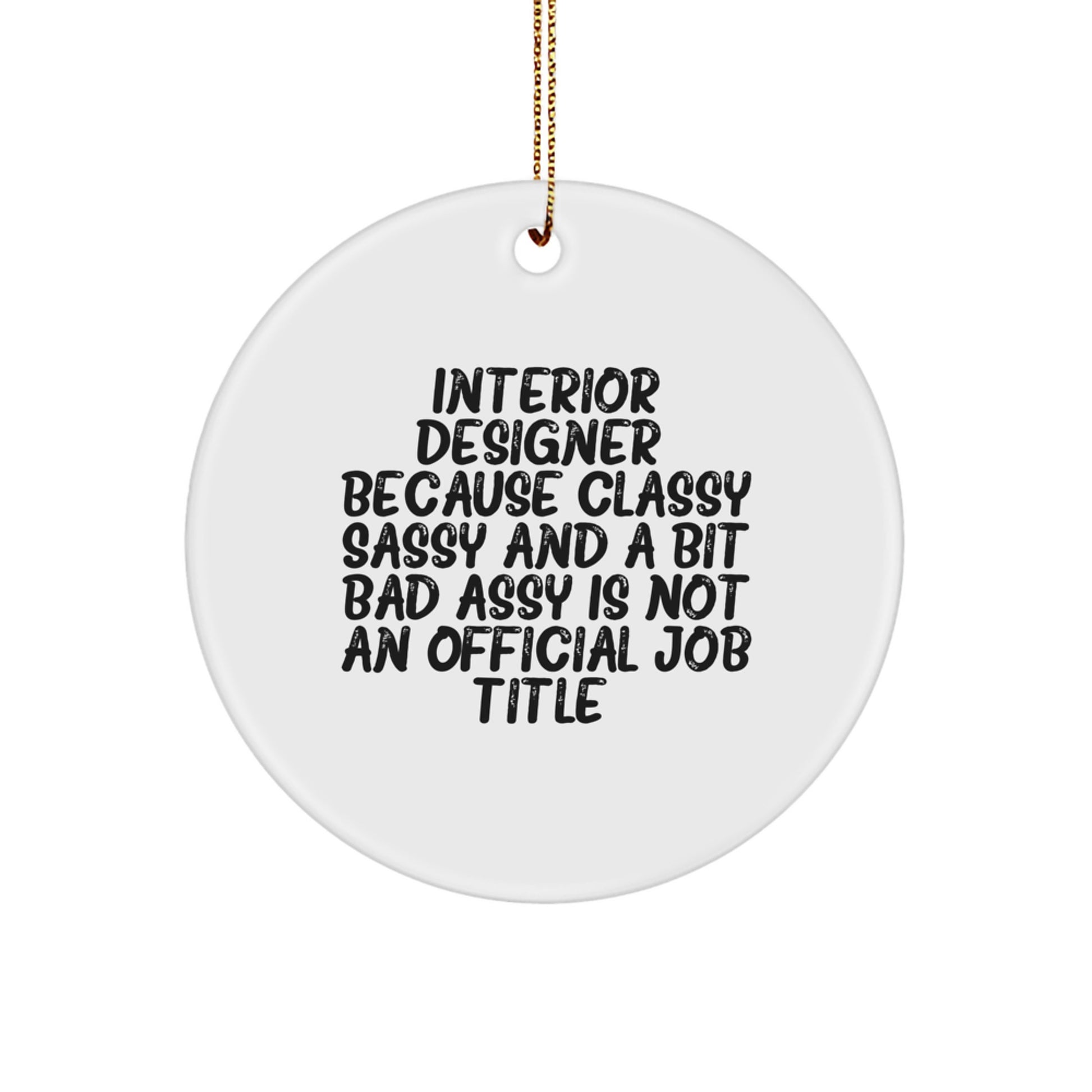 Funny Interior Designer Gifts from Friends for Christmas Unique Circle Ornament, Interior Designer Circle Ornament with Sass, Gifts for Interior Designer Women, Men, Family, Coworkers - Image 1
