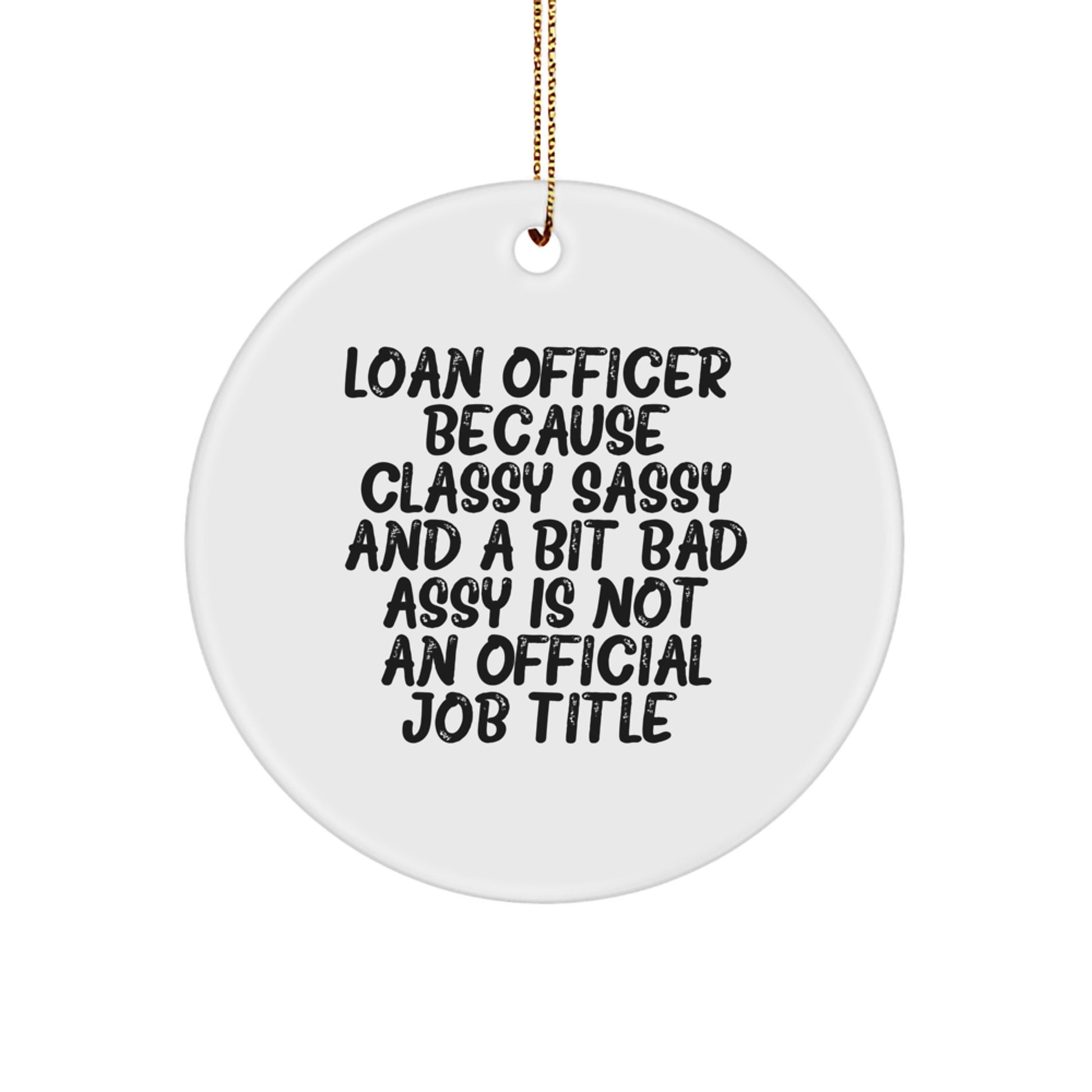 Funny Loan Officer Circle Ornament, Gifts from Friends for Loan Officers, Christmas Unique Gifts - Image 1