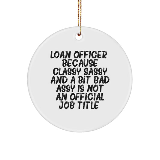 Funny Loan Officer Circle Ornament, Gifts from Friends for Loan Officers, Christmas Unique Gifts - Image 1