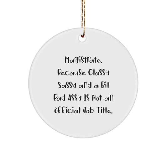 Funny Magistrate Circle Ornaments, Unique Christmas Unique Gifts from Friends for Magistrate, Circle Ornament Decorations - Image 1