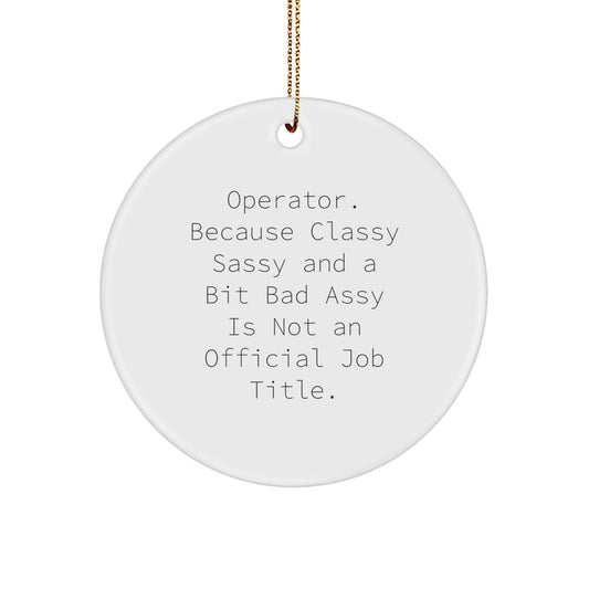 Operator Gifts from Men, Operator Christmas Unique Ornaments for Women Friends, Funny Circle Ornament - Image 1