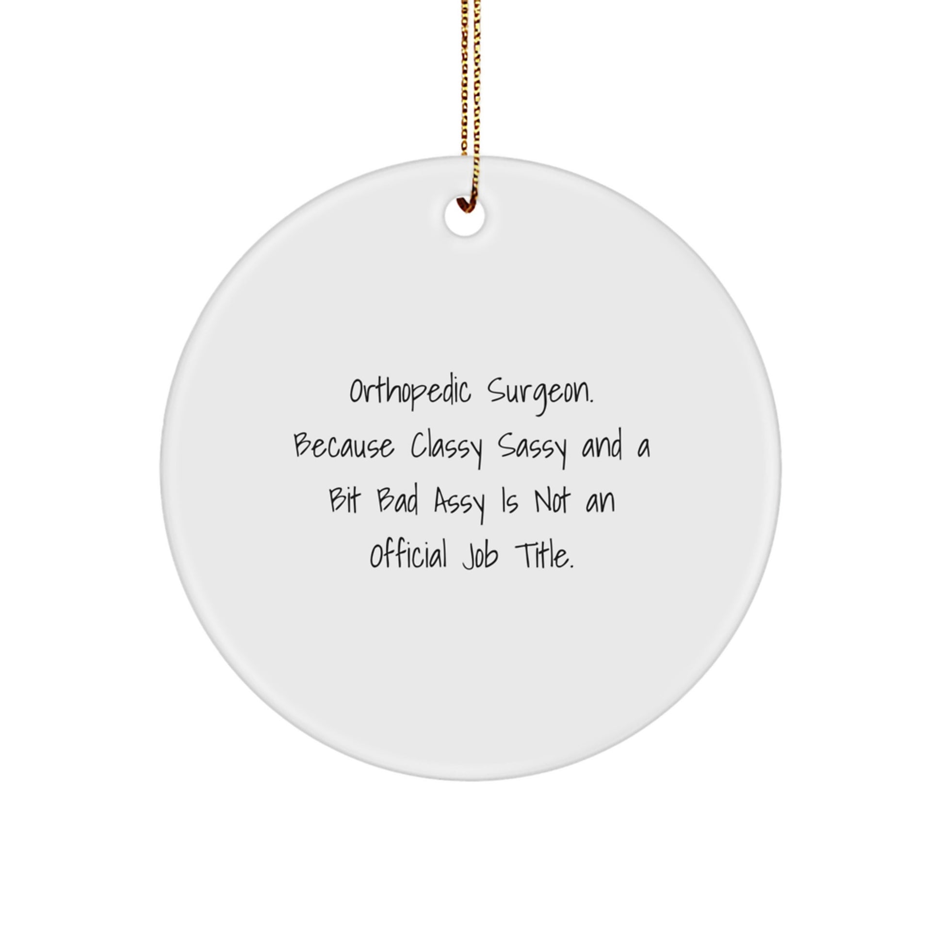 Funny Orthopedic Surgeon Gifts for Him - Orthopedic Surgeon Humor Circle Ornament, Gifts from Men, Unique Christmas Memorable Presents for Orthopedic Surgeon Friends - Image 1