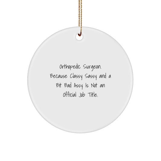 Funny Orthopedic Surgeon Gifts for Him - Orthopedic Surgeon Humor Circle Ornament, Gifts from Men, Unique Christmas Memorable Presents for Orthopedic Surgeon Friends - Image 1