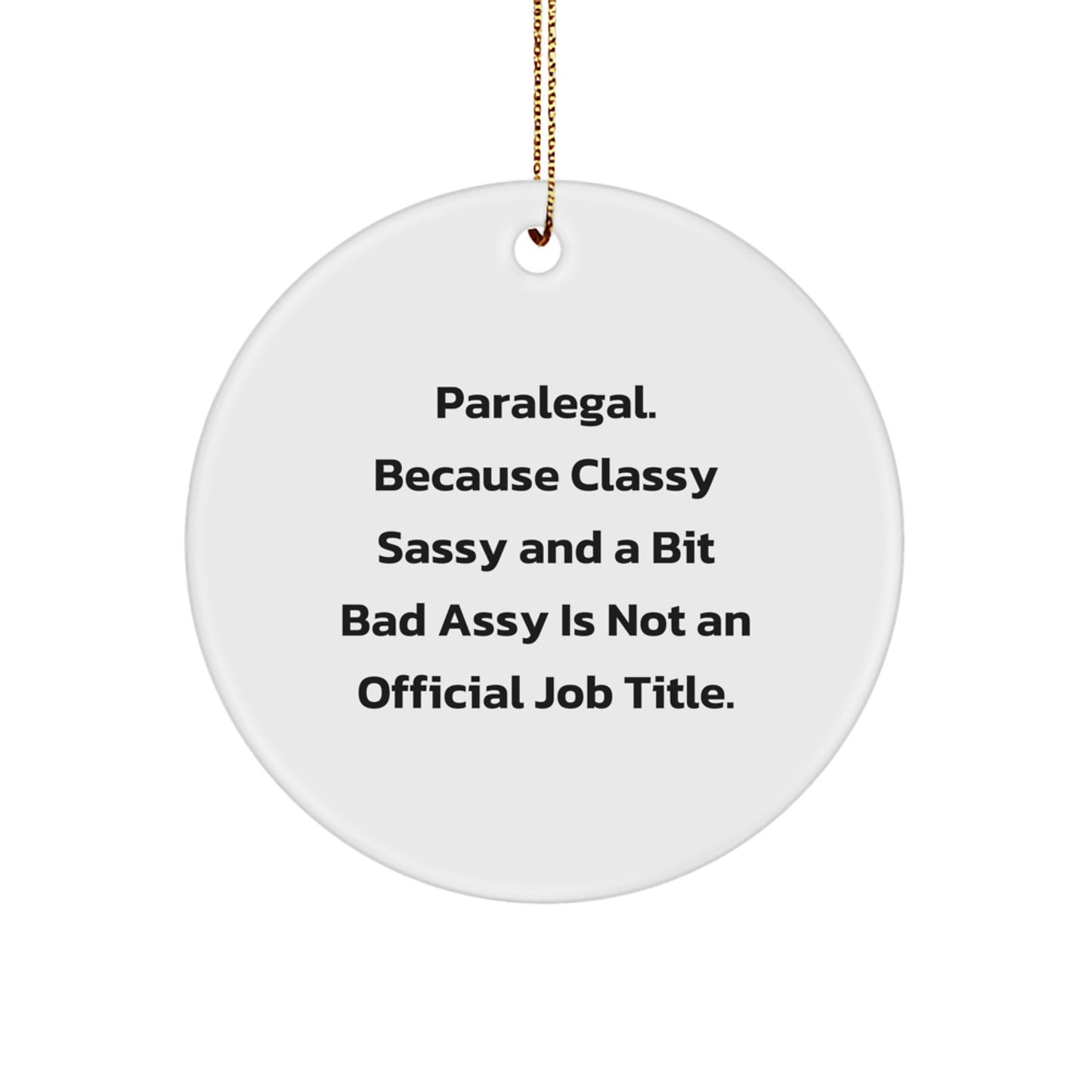 Christmas Unique Gift for Her Paralegal Ornament Present – Classy Sassy Bad - Image 1