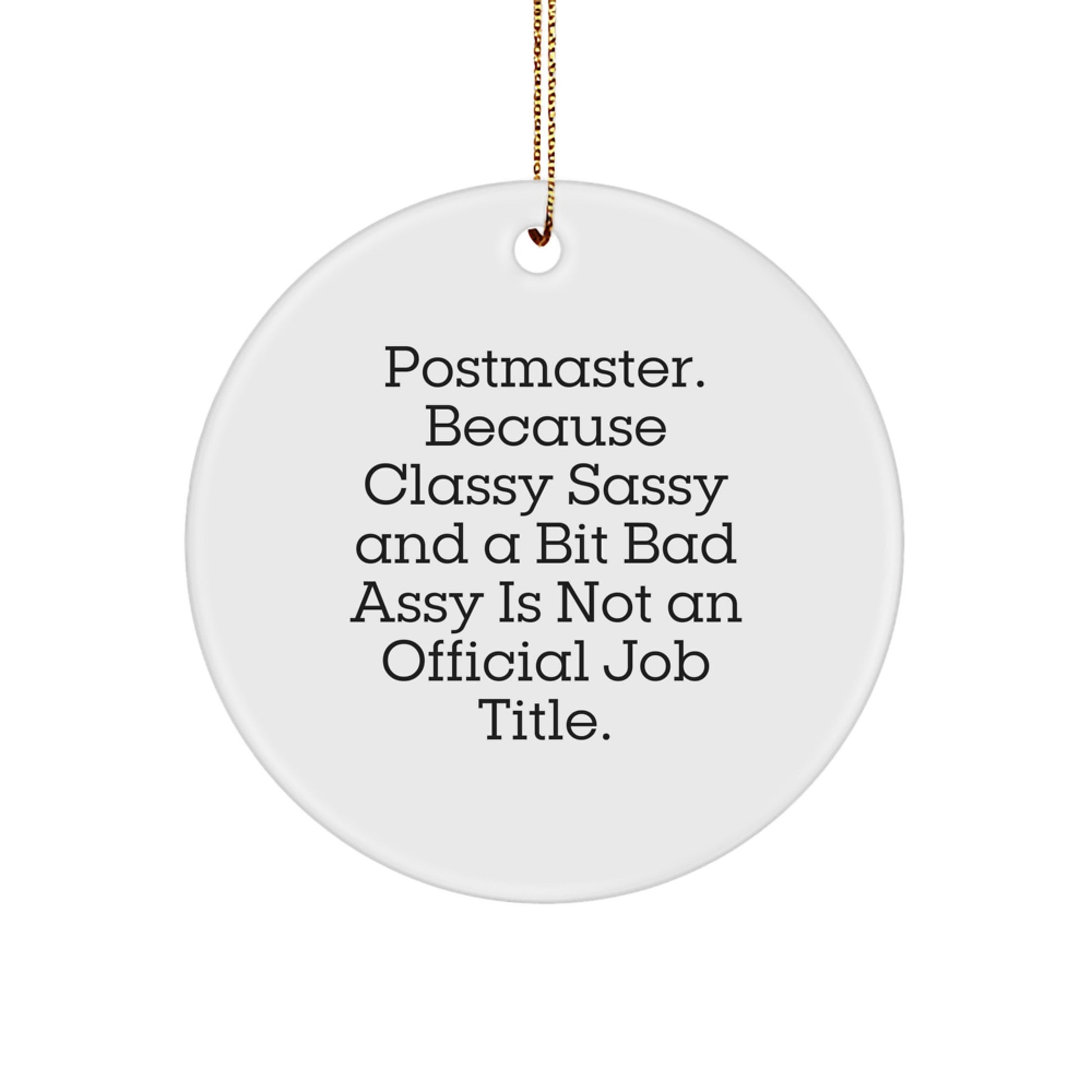 Funny Postmaster Gifts from Friends for Christmas - Circle Ornament with Quote - Image 1