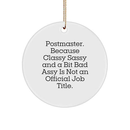 Funny Postmaster Gifts from Friends for Christmas - Circle Ornament with Quote - Image 1