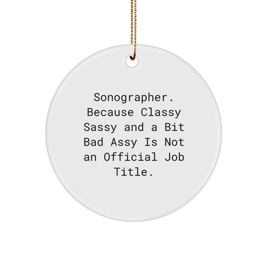 Funny Sonographer Gifts for Women - Circle Ornament with Sonographer Quote - Christmas Unique Ornaments for Sonographers - Image 1