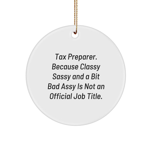 Tax Preparer Gifts from Friends for Christmas - Funny Quote Circle Ornament, White Color, Durable MDF Material, Gold Cord Included - Image 1