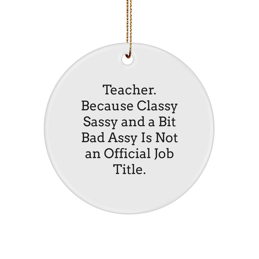 Teacher Keepsake Christmas Ornament for Him Gift – Classy Sassy - Image 1