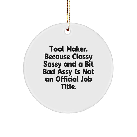 Unique Gifts from Men for Tool Makers, Funny Circle Ornament for Christmas Unique Gifts - Image 1